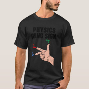 Physics Gang Sign T-Shirt