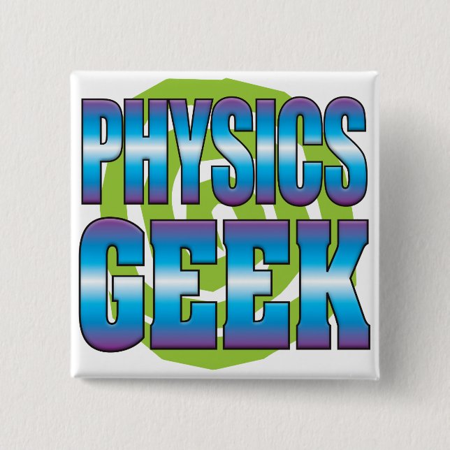 Physics Geek v3 15 Cm Square Badge (Front)