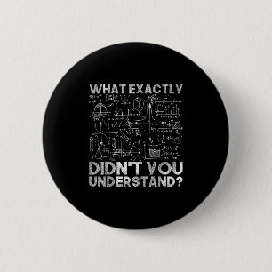 Physics Gift Science Quotes Black Uni Adult Clic F 6 Cm Round Badge