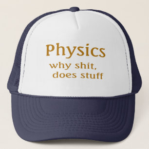 physics humour trucker hat