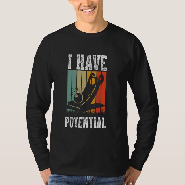 Physics I Have Potential Energy Funny Science Teac T-Shirt (Front)