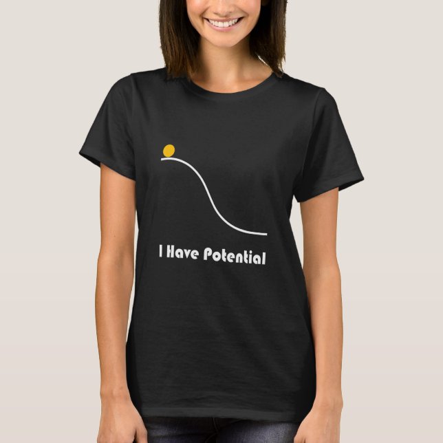 Physics I Have Potential Energy T-Shirt (Front)