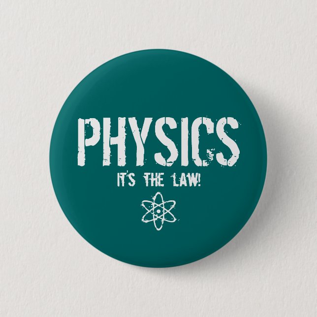 Physics - It's the Law! 6 Cm Round Badge (Front)