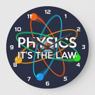 PHYSICS. IT'S THE LAW science Large Clock