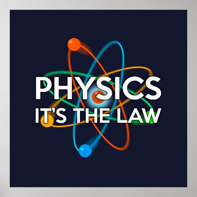 PHYSICS. IT'S THE LAW Science Poster (Front)