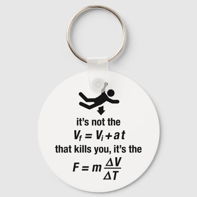 physics - it's the sudden deceleration that kills  key ring (Front)