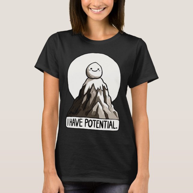 Physics Joke - I Have Potential Rock Mountain Stic T-Shirt (Front)
