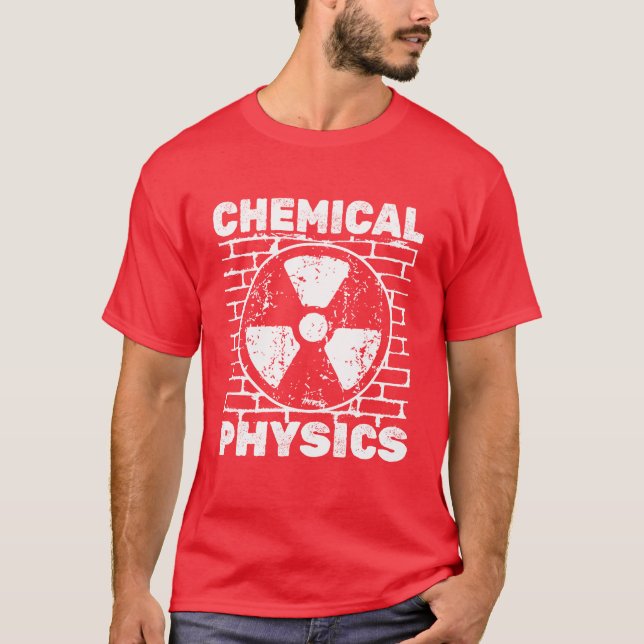 Physics Physicist Chemical Applied Physics friends T-Shirt (Front)