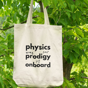 Physics Prodigy Onboard Physics Science Teacher  Tote Bag