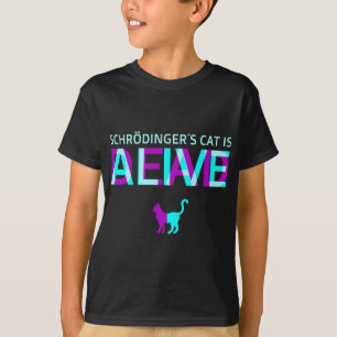 Physics Quantal Student Nerd Dead Alive Schrdinger T-Shirt