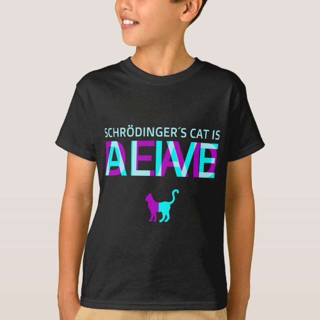 Physics Quantal Student Nerd Dead Alive Schrdinger T-Shirt (Front)