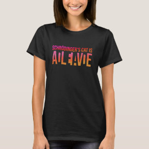 Physics Quantal Student Nerd Dead Alive Schrödinge T-Shirt