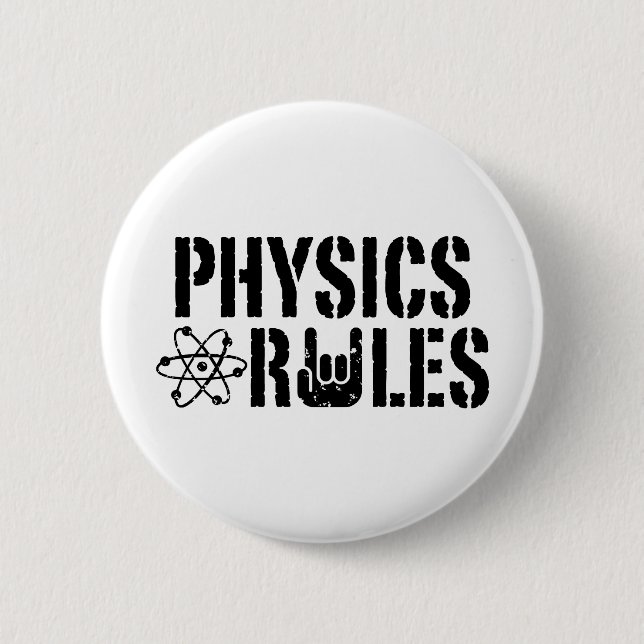 Physics Rules 6 Cm Round Badge (Front)