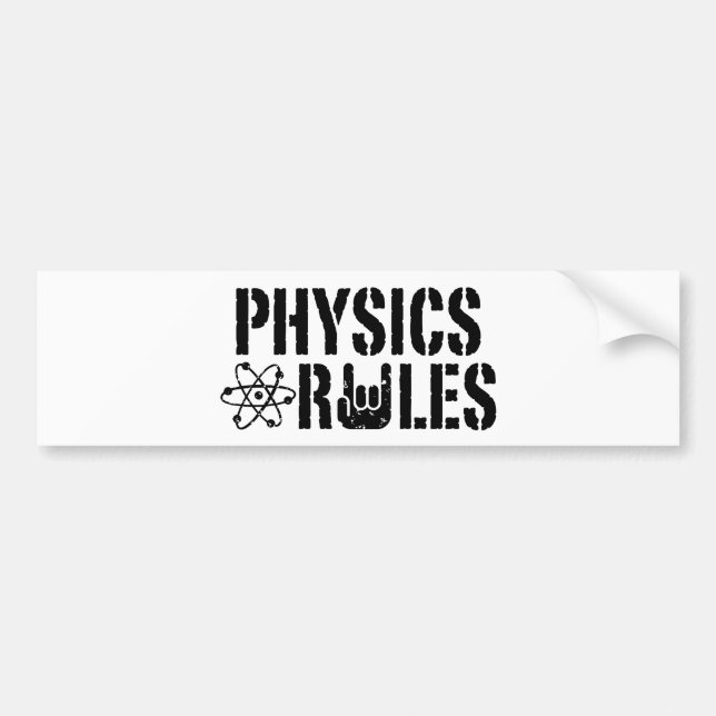 Physics Rules Bumper Sticker (Front)