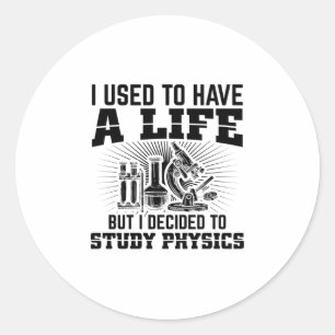 Physics Students   Studium Physicist Gift Ideas Classic Round Sticker