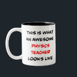 physics teacher, awesome Two-Tone coffee mug<br><div class="desc">awesome physics teacher</div>