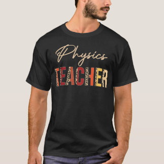 Physics Teacher leopard Fall Autumn Lovers Thanksg T-Shirt