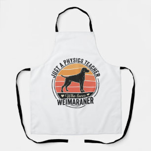 Physics Teacher Loves Weimaraner Vintage Dog Desig Apron