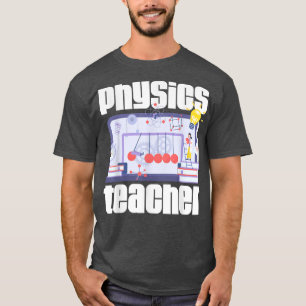 Physics Teacher Quantum Mechanics Physicist Scienc T-Shirt