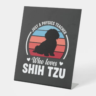 Physics Teacher Shih Tzu Dog Lover Pedestal Sign