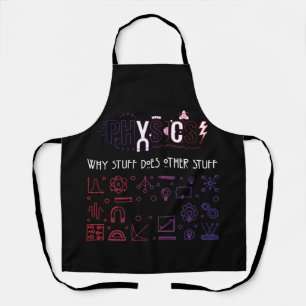 Physics Why Stuff Does Other Stuff Physicists Apron