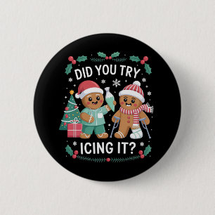 Physio Physical Therapy Did You Try Icing It Nurse 6 Cm Round Badge