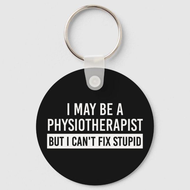 Physiotherapist Funny Sayings PT gifts Key Ring (Front)