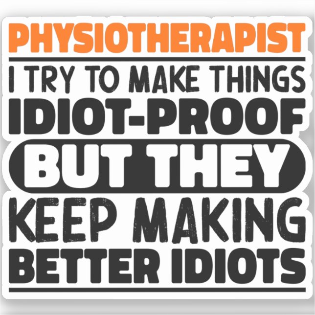 Physiotherapist I Try To Make Things Funny Sayings (Front)