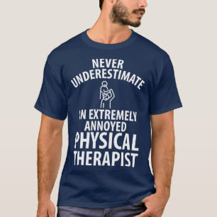 physiotherapist physical therapy gift saying funny T-Shirt