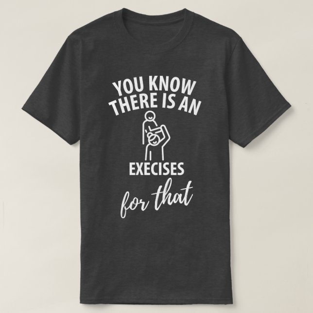 physiotherapist physical therapy gift saying funny T-Shirt (Design Front)
