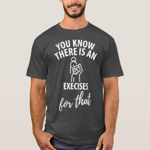 physiotherapist physical therapy gift saying funny T-Shirt