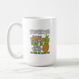 Physiotherapists Are Like Pineapples. Coffee Mug