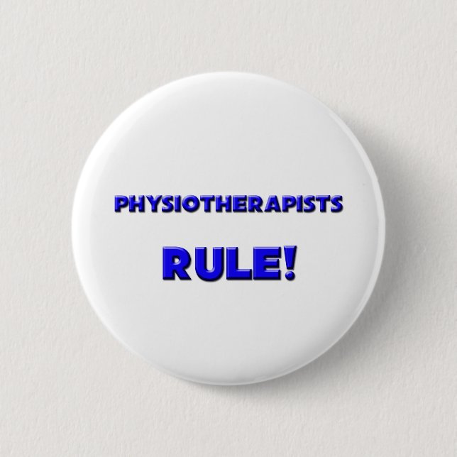 Physiotherapists Rule! 6 Cm Round Badge (Front)