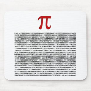 Pi = 3.141592653589 etc etc... whatever! mouse pad
