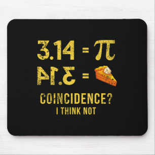 Pi 3 14 = Pie Coincidence I Think Not Math Pun Mouse Pad