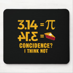 Pi 3 14 = Pie Coincidence I Think Not Math Pun  Mouse Pad