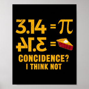 Pi 3 14 = Pie Coincidence I Think Not Math Pun  Poster