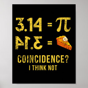 Pi 3 14 = Pie Coincidence I Think Not Math Pun Poster