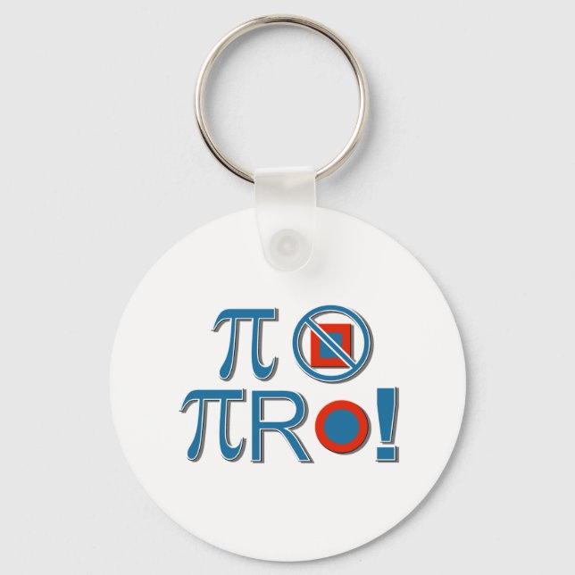 Pi Are Not Square! Key Ring (Front)