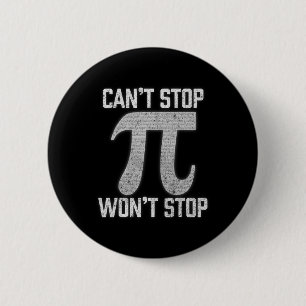 Pi Can't Stop Wont Stop Pi Day 3.14 Funny Math Gee 6 Cm Round Badge