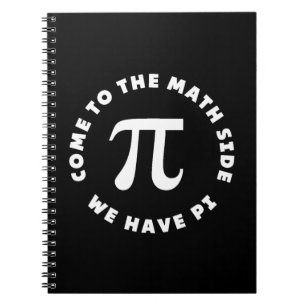 Pi Come To The Math Side We Have Pi Notebook