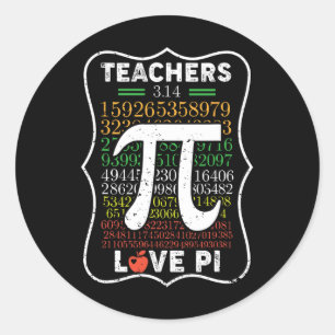Pi Day 3.14 Teachers Love Pi Math Teachers Gift-  Classic Round Sticker