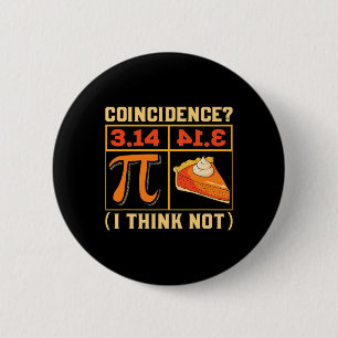Pi Day 3.14 Vs Pie Coincidence I Think Not Funny 6 Cm Round Badge