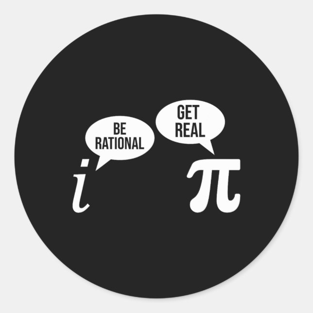 Pi Day Be Rational Get Real Funny Math Equation Te Classic Round Sticker (Front)