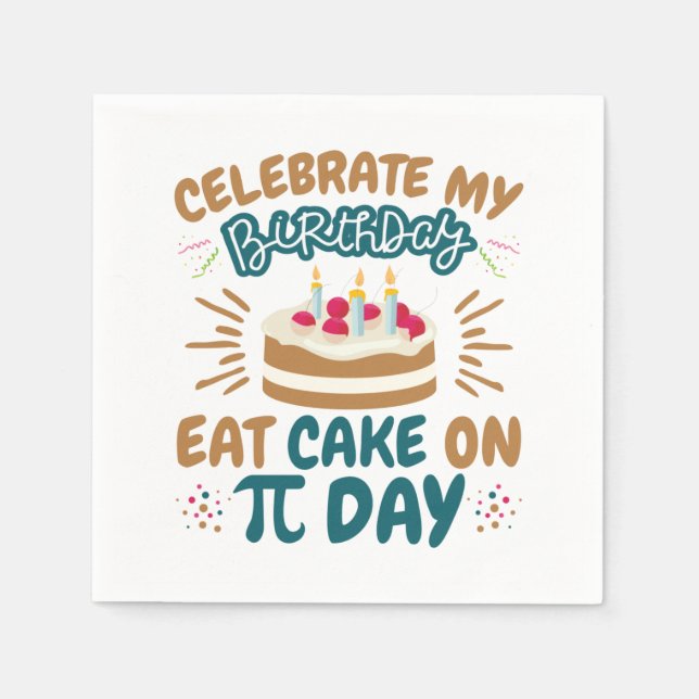 Pi Day Birthday Funny Eat Cake Napkin (Front)