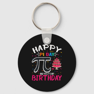 Pi Day Birthday Math Lover Happy Pi Day Yes Its My Key Ring