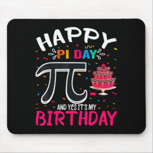 Pi Day Birthday Math Lover Happy Pi Day Yes Its My Mouse Pad