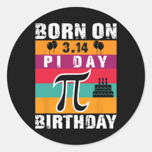 Pi Day Born On Pi Day Birthday 3.14 Cake Classic Round Sticker