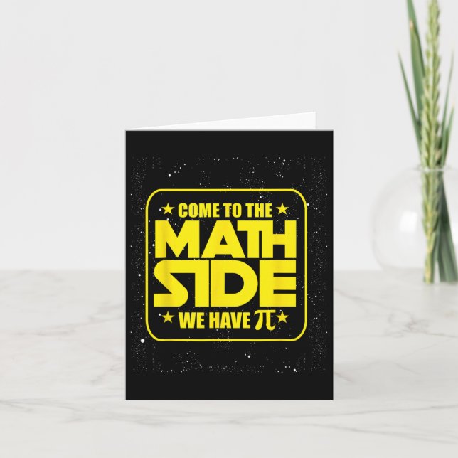 Pi Day - Come To The Math Side We Have Pi Funny  Card (Front)