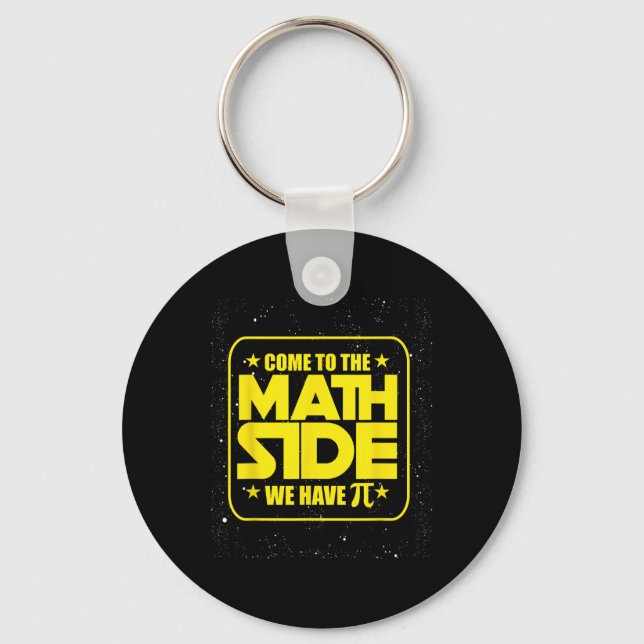 Pi Day - Come To The Math Side We Have Pi Funny  Key Ring (Front)